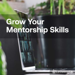 Grow Your Mentorship Skills