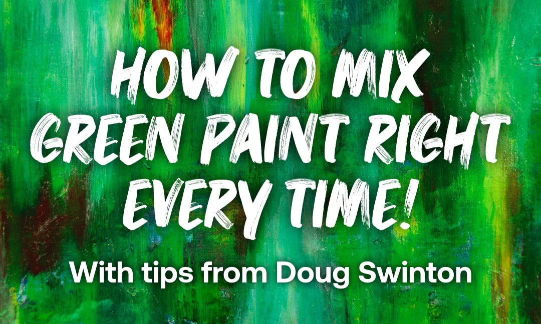 hot to mix geen paint right every time blog graphic