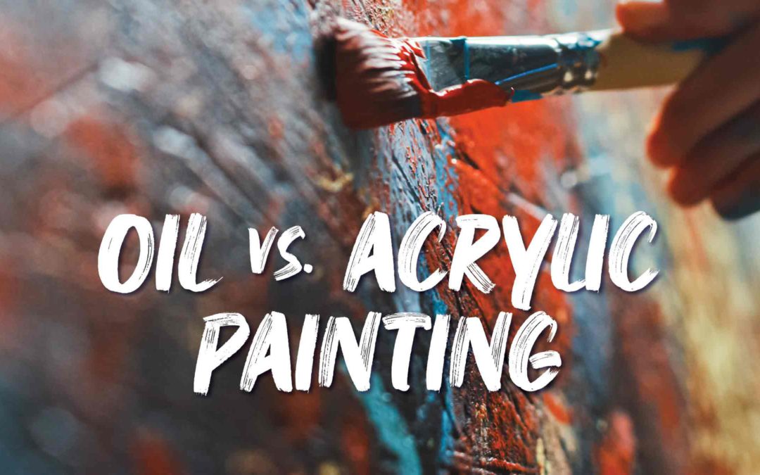 Oil vs. Acrylic Painting