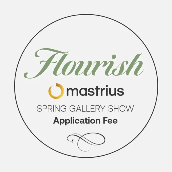 Mastrius Flourish Gallery Show Application Fee