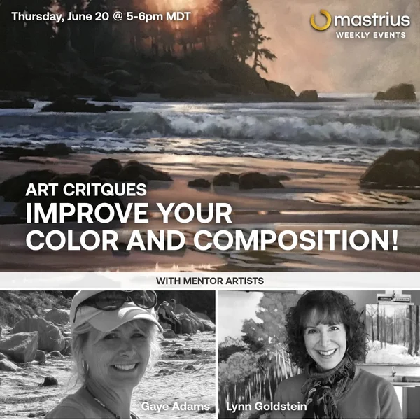 JUNE 20 – Art Critiques Color and Composition with Mastrius Master Artists