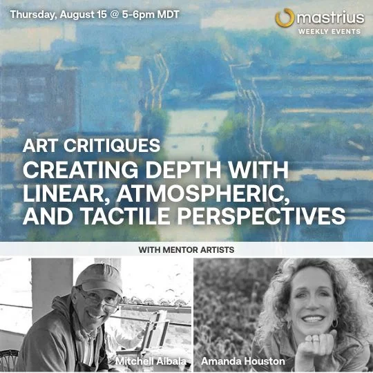 AUG 15 – Art Critiques Creating Depth - Mitchell1 – 7 AUG 15 – Art Critiques Creating Depth with Mastrius Master Artists